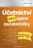 Účetnictví pro úplné začátečníky 2018 - Pavel Novotný