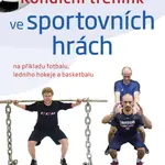 Kondiční trénink ve sportovních hrách - Aleš Kaplan, Radim Jebavý, Vladimír Hojka - e-kniha