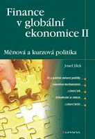 Finance v globální ekonomice II: Měnová a kurzová politika - Josef Jílek - e-kniha
