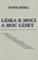 Láska k moci a moc lásky - Pavol Dinka