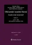 Občanské soudní řízení. Soudcovský komentář. Kniha V (§ 251 až 376 o. s. ř.) - 3. vydání - Jakub Jirsa