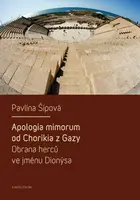 Apologia mimorum od Chorikia z Gazy. Obrana herců ve jménu Dionýsa. - Pavlína Šípová - e-kniha