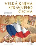 Velká kniha správného Čecha - Michal Vaněček, Václav Ráž, Jana Vaněčková