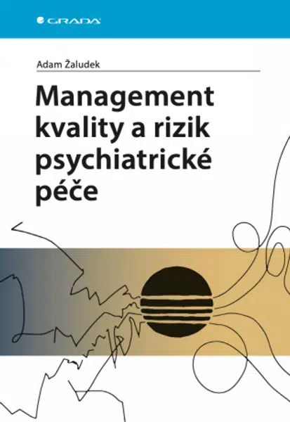 Management kvality a rizik psychiatrické péče - Adam Žaludek - e-kniha
