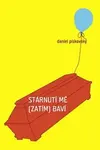 Stárnutí mě (zatím) baví - Daniel Pískovský
