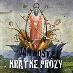 Krátke prózy - Ján Hoštaj