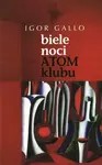 Biele noci Atom klubu - Igor Gallo