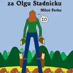 Tisíc toliarov za Olgu Stadnicku - Miloš Ferko