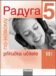 Raduga po-novomu 5 - Příručka učitele B1