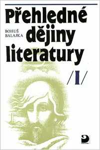 Přehledné dějiny literatury I, učebnice - Bohuš Balajka