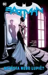 Batman - Nevěsta nebo lupič? - Tom King, Jonesová Joëlle, Janín Mikel