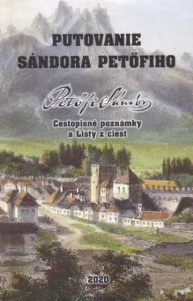 Putovanie Sándora Petöfiho - Sándor Petöfi