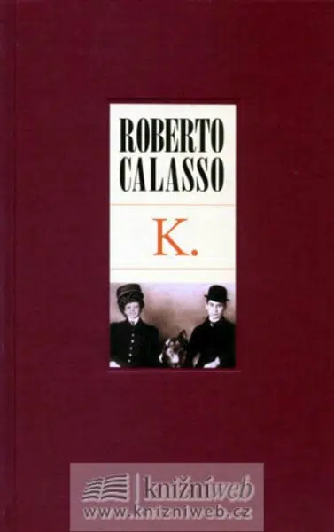 K. - Roberto Calasso
