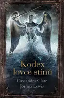 Kodex lovce stínů - Joshua Lewis, Cassandra Clare