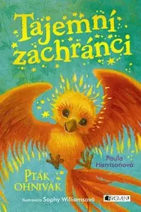 Tajemní zachránci - Pták Ohnivák - Paula Harrisonová