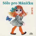 Sólo pro Máničku - Miloš Kirschner, Vladimír Straka - audiokniha