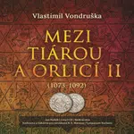 Mezi tiárou a orlicí II. - Vlastimil Vondruška - audiokniha