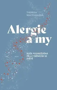 Alergie a my - Theresa  MacPhailová