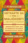 Netrápte sa pre maličkosti - Richard Carlson