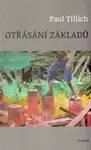 Otřásání základů - Paul Tilich