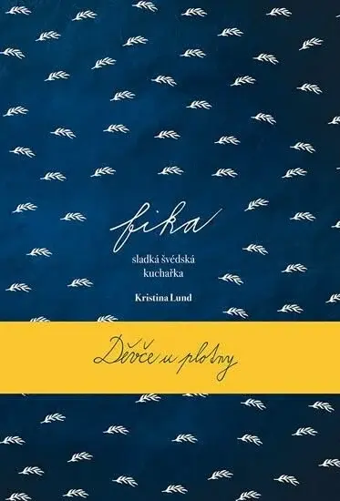 FIKA Sladká švédská kuchařka - Kristina Lund