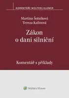 Zákon o dani silniční Komentář s příklady - Martina Šotníková, Tereza Kalinová