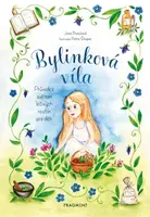 Bylinková víla - Průvodce světem léčivých rostlin pro děti - Jana Burešová
