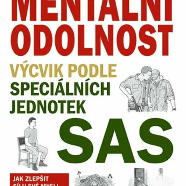 Mentální odolnost - Výcvik podle speciálních jednotek SAS - Chris McNab