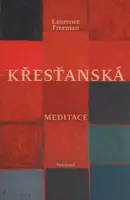Křesťanská meditace - Laurence Freeman