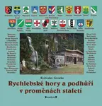 Rychlebské hory a podhůří v proměnách staletí - Květoslav Growka - e-kniha
