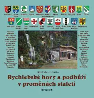 Rychlebské hory a podhůří v proměnách staletí - Květoslav Growka - e-kniha
