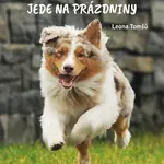 Australský ovčák jede na prázdniny - Leona Tomšů - e-kniha