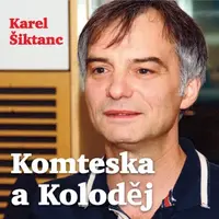 Komteska a Koloděj - Karel Šiktanc - audiokniha