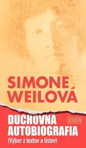 Duchovná autobiografia - Simone Weilová