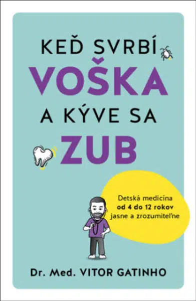 Keď svrbí voška a kýve sa zub - Vitor Gatinho