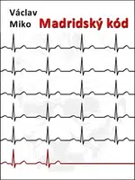 Madridský kód - Václav Miko - e-kniha