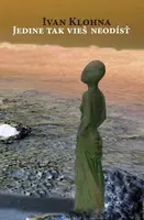 Jedine tak vieš neodísť - Ivan Klohna