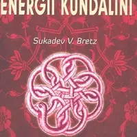 Jak probudit energii kundaliní - Sukadev V. Bretz