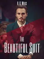 The Beautiful Suit - Herbert George Wells