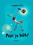 Fotbalový král: Pépi je bůh! - Jan Žáček