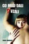 Co muži dali a vzali - Tereza Čiháková