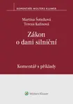 Zákon o dani silniční. Komentář s příklady - Martina Šotníková, Tereza Kalinová - e-kniha