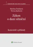 Zákon o dani silniční. Komentář s příklady - Martina Šotníková, Tereza Kalinová - e-kniha