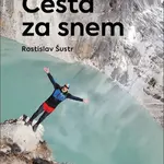 Cesta za snem - Rostislav Šustr