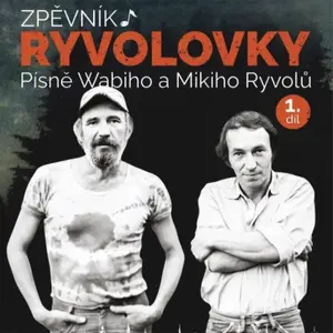 Zpěvník Ryvolovky – Písně Wabiho a Mikiho Ryvolů 1. díl - Wabi Ryvola, Miki Ryvola