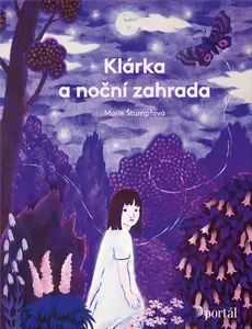 Klárka a noční zahrada - Marie Štumpfová
