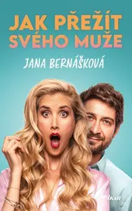 Jak přežít svého muže - Jana Bernášková