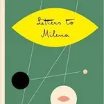 Letters to Milena - Franz Kafka