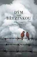 Dým nad Březinkou - Seweryna Szmaglewska - e-kniha