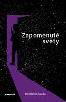 Zapomenuté světy - Dominik Bouda - e-kniha